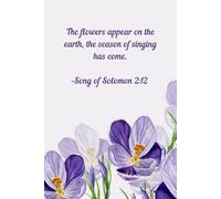 The Season of Singing | Song of Solomon 2:12 | Purple Crocuses Floral Notebook | 100 Pages | 6 x 9 | Bible Verses on Each Page