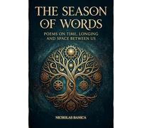 The Season of words: Poems on Time, Longing, and the Quiet Between Us