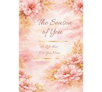 The Season of You: A Life that Fits You Now (Of You Series)