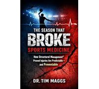 The Season That Broke Sports Medicine: How Structural Management® Proved Injuries Are Predictable - and Preventable