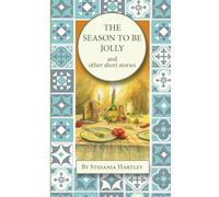 The Season to Be Jolly: 10 heartwarming and humorous short stories for Christmas and the festive season (Sicilian Stories)