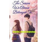 The Season We Almost Belonged To: Beautiful, doomed beginnings.