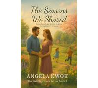 The Season We Shared: Every season holds a chance to begin again. (The Oak Bay Hearts Series)