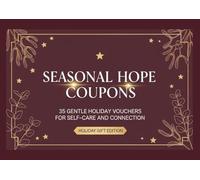 The Seasonal Hope Coupons: 35 Cut-Out Vouchers for a Gentle & Connected Holiday Season - A Heartfelt Christmas Gift & Stocking Stuffer