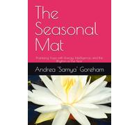 The Seasonal Mat: Practising Yoga with Energy, Intelligence, and the Rhythm of the Year