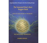 The Seasoned Man's Rare Nuggets Book: A Health Guide for Men at Crossroads (Guides to Health and Wellness)