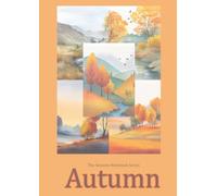 The Seasons Notebook Series - AUTUMN: A4 Size 100 lined pages with Fall Artworks to inspire.