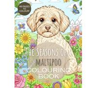 The Seasons of an Maltipoo: A Delightful Adult Colouring Journey