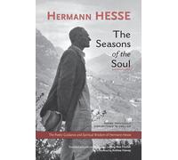 The Seasons of the Soul: The Poetic Guidance and Spiritual Wisdom of Herman Hesse