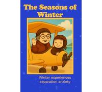 The Seasons of Winter:: Winter Experiences Separation Anxiety