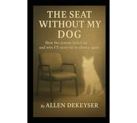 The Seat Without My Dog