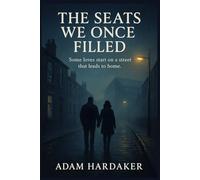 The Seats We Once Filled: A Love Letter to the City That Raised Us (The Blue Seat Chronicles)