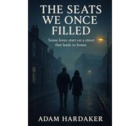 The Seats We Once Filled: A Love Letter to the City That Raised Us (The Blue Seat Chronicles)