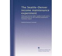 The Seattle-Denver income maintenance experiment: Midexperimental labor supply results and a generalization to the national population, summary report: Volume 2