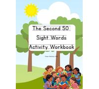 The Second 50 Sight Words Activity Workbook (The First Hundred Sight Words for Kindergarten and First Grade)