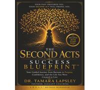 The Second Acts Success Blueprint: A 30-Day Guided Journey from Burnout to Purpose (The Women in Uniform)