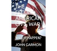 THE SECOND AMERICAN CIVIL WAR: WILL IT HAPPEN?