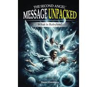 The Second Angel Message Unpacked: What is Babylon?