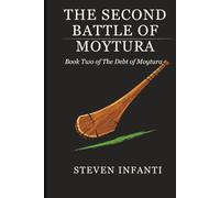 THE SECOND BATTLE OF MOYTURA: Book Two of The Debt of Moytura: 2
