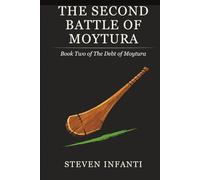 THE SECOND BATTLE OF MOYTURA: Book Two of The Debt of Moytura