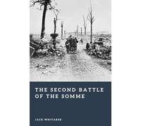 The Second Battle of the Somme: The Allied Breakthrough of 1918 (Forgotten Battles)