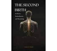 THE SECOND BIRTH: Evidence, Embodiment, and Becoming: 2 (The Living Terrain Series)