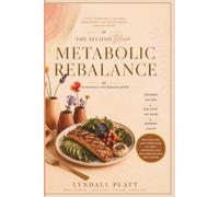 The Second Bloom ~ Metabolic Rebalance: An Invitation to Feel Balanced and Well