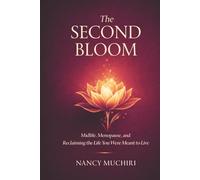 The Second Bloom: Midlife, Love, Identity, and the Courage to Choose Yourself Again