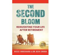 The Second Bloom: Reinventing Your Life After Retirement