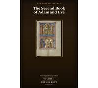 The Second Book of Adam and Eve: Final Expanded Long Edition - Volume 1 (with Full Verse-by-Verse Commentary): 8 (The Lost Scriptures - Adam and Eve (Series #: 1, 2, 3…))