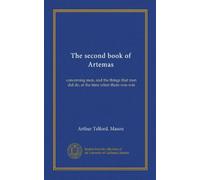 The second book of Artemas: concerning men, and the things that men did do, at the time when there was war