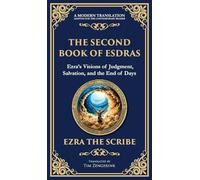 The Second Book of Esdras: The Timeless Revelation of Vision, Wisdom, and Prophecy (Deluxe Hardbound Edition): 112 (Library of Alexandria)