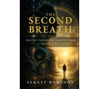 THE SECOND BREATH: Fractal Threads of Consciousness - Book Two