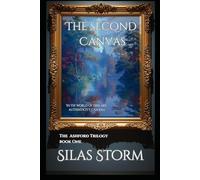 The Second Canvas: In The World Of Fine Art, Authenticity Can Kill (The Ashford Trilogy)