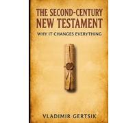 The Second-Century New Testament: Why it Changes Everything: 3 (The Bible is an idol and a weapon)