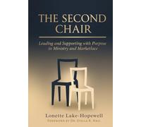 The Second Chair: Leading and Supporting with Purpose in Ministry and Marketplace