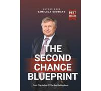 The Second Chance Blueprint: How to Reinvent Your Story and Build the Life You’ve Always Wanted