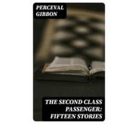 The Second Class Passenger: Fifteen Stories (ebook)