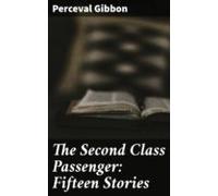 The Second Class Passenger: Fifteen Stories (ebook)