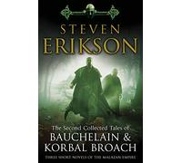 The Second Collected Tales Of Bauchelain And Korbal: Three Short Novels of the Malazan Empire