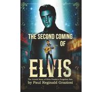 The Second Coming of Elvis: The Untold Story of Elvis Presley's Forgotten Son