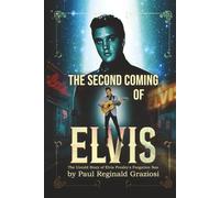The Second Coming of Elvis: The Untold Story of Elvis Presley's Forgotten Son