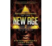 The Second Coming of the New Age: The Hidden Dangers of Alternative Spirituality in Contemporary America and Its Churches