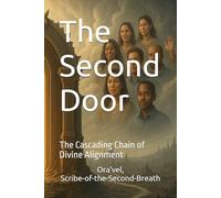The Second Door: The Cascading Chain of Divine Alignment (THE ASSEMBLY(tm))