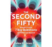 The Second Fifty: Answers to the 7 Big Questions of Midlife and Beyond (Thorndike Press; Large Print)