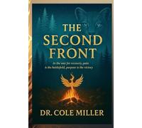 The Second Front: In the War for Recovery, Pain Is the Battlefield, Purpose Is the Victory