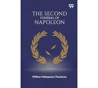 The Second Funeral Of Napoleon
