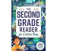 The Second Grade Reader for Curious Boys: Fun Short Stories for 2nd Graders to Boost Reading Skills with Comprehension Questions & Read-Along Audio (2nd Grade Reading Books for Girls & Boys)