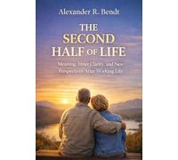 The Second Half of Life: Meaning, Identity, and Inner Direction After Work (Midlife and Life Overwhelm)
