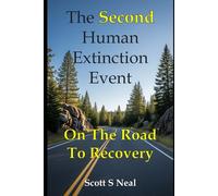 The Second Human Extinction Event: On The Road To Recovery